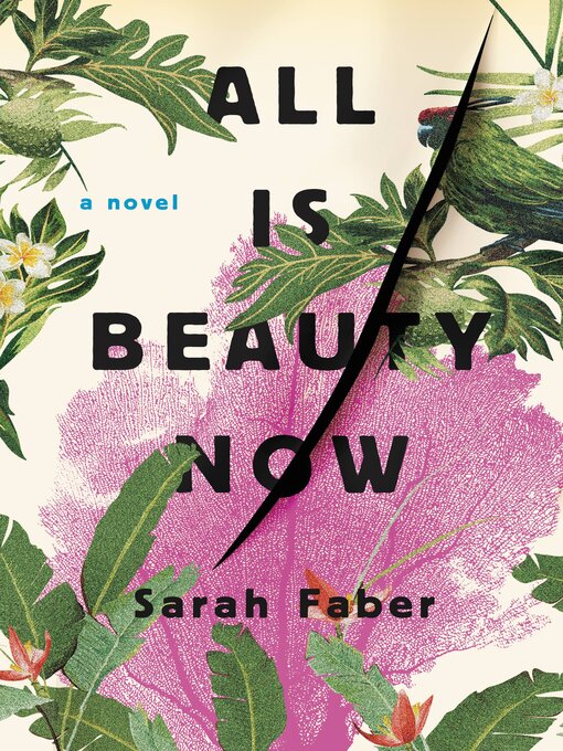 Title details for All Is Beauty Now by Sarah Faber - Available